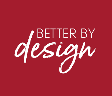 Better by design